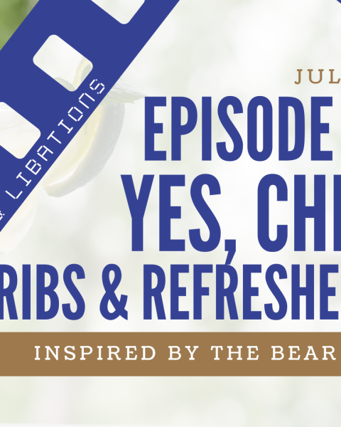 Podcast poster for &ldquo;Episode 6: Yes, Chef &ndash; Ribs & Refreshers&rdquo; inspired by the bear, July 21, featuring a film strip motif and bold blue text.