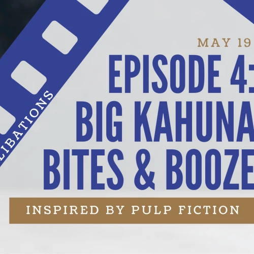 Poster-style graphic reading: &ldquo;Episode 4: Big Kahuna Bites & Booze&rdquo; with filmstrip edge and &ldquo;Inspired by Pulp Fiction&rdquo; banner.