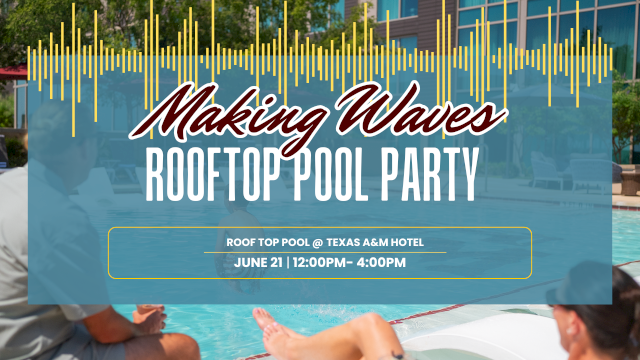 A pool party promo poster reading &ldquo;Making Waves&rdquo; Rooftop Pool Party at Texas A&M Hotel, June 21, 12&ndash;4 PM.