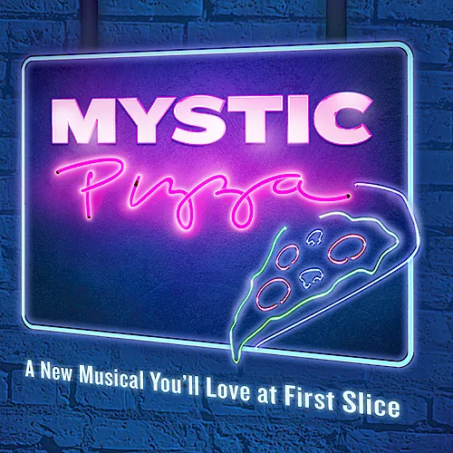 Neon “Mystic Pizza” sign on a blue brick wall with a pizza slice graphic and the tagline “A New Musical You’ll Love at First Slice.”.