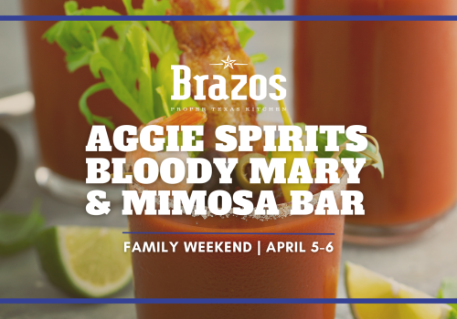 The image promotes "Aggie Spirits Bloody Mary & Mimosa Bar" for Family Weekend, April 5-6, by Brazos.
