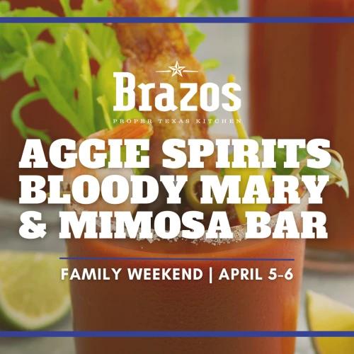 The image promotes "Aggie Spirits Bloody Mary & Mimosa Bar" for Family Weekend, April 5-6, by Brazos.